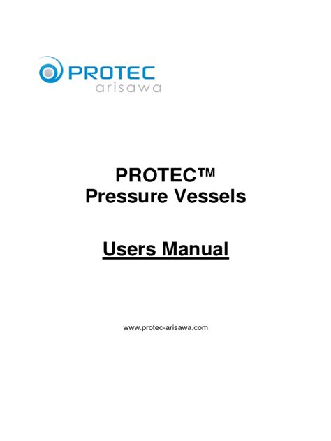 READING THE USER&39;S MANUAL FOR THIS VESSEL DO NOT REMOVE SCREWS FROM THIS PLATE TO REMOVE HEAD KEEP THE SYSTEM CLEAN FOR WATER USE ONLY NOT FOR USE WITH COMPRESSED AIR Manufactured by Protec Arisawa America, Inc. . Protec arisawa manual